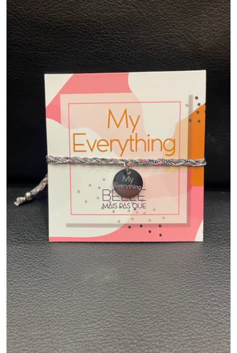 Bracelet message "MY EVERYTHING" BELLE MAIS PAS QUE