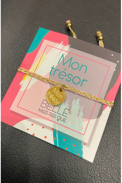 Bracelet message "MON TRESOR"  BELLE MAIS PAS QUE